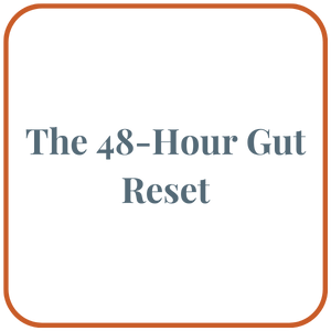 48-hour gut reset
